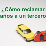Cómo reclamar daños a un tercero